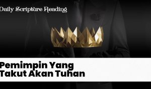 Memimpin Perusahaan dengan Hati yang Takut Akan Tuhan
